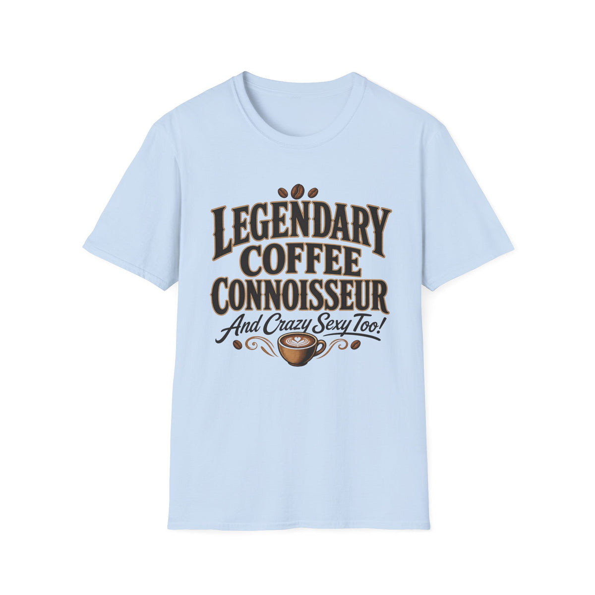 Legendary Coffee Connoisseur T-Shirt