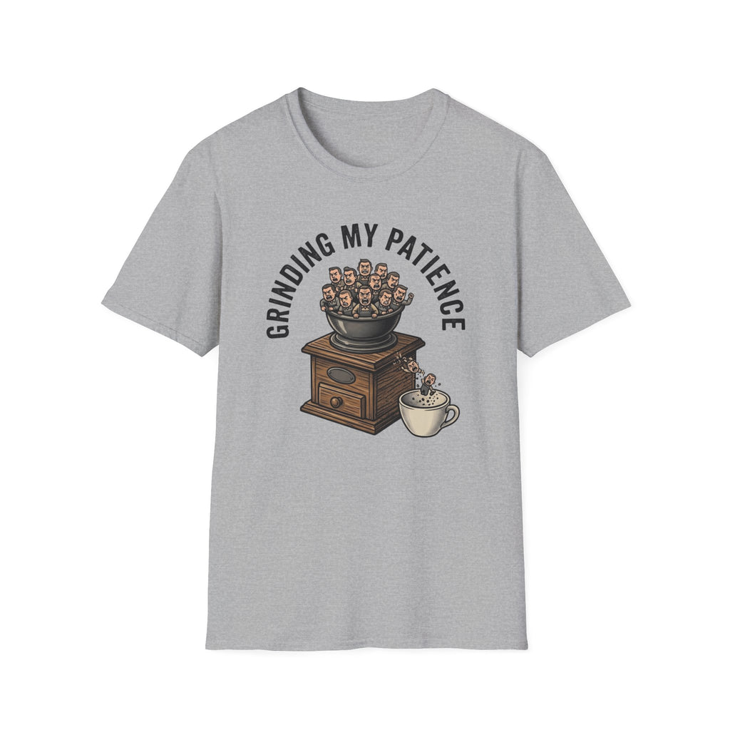 Grinding My Patience T-Shirt
