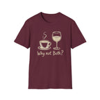 Why Not Both? T-Shirt