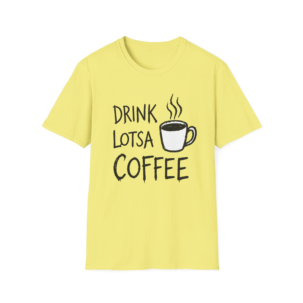 Drink Lotsa Coffee-Light T-Shirt