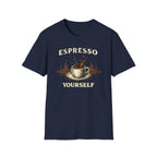 Espresso Yourself T-Shirt
