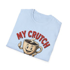 My Crutch T-Shirt