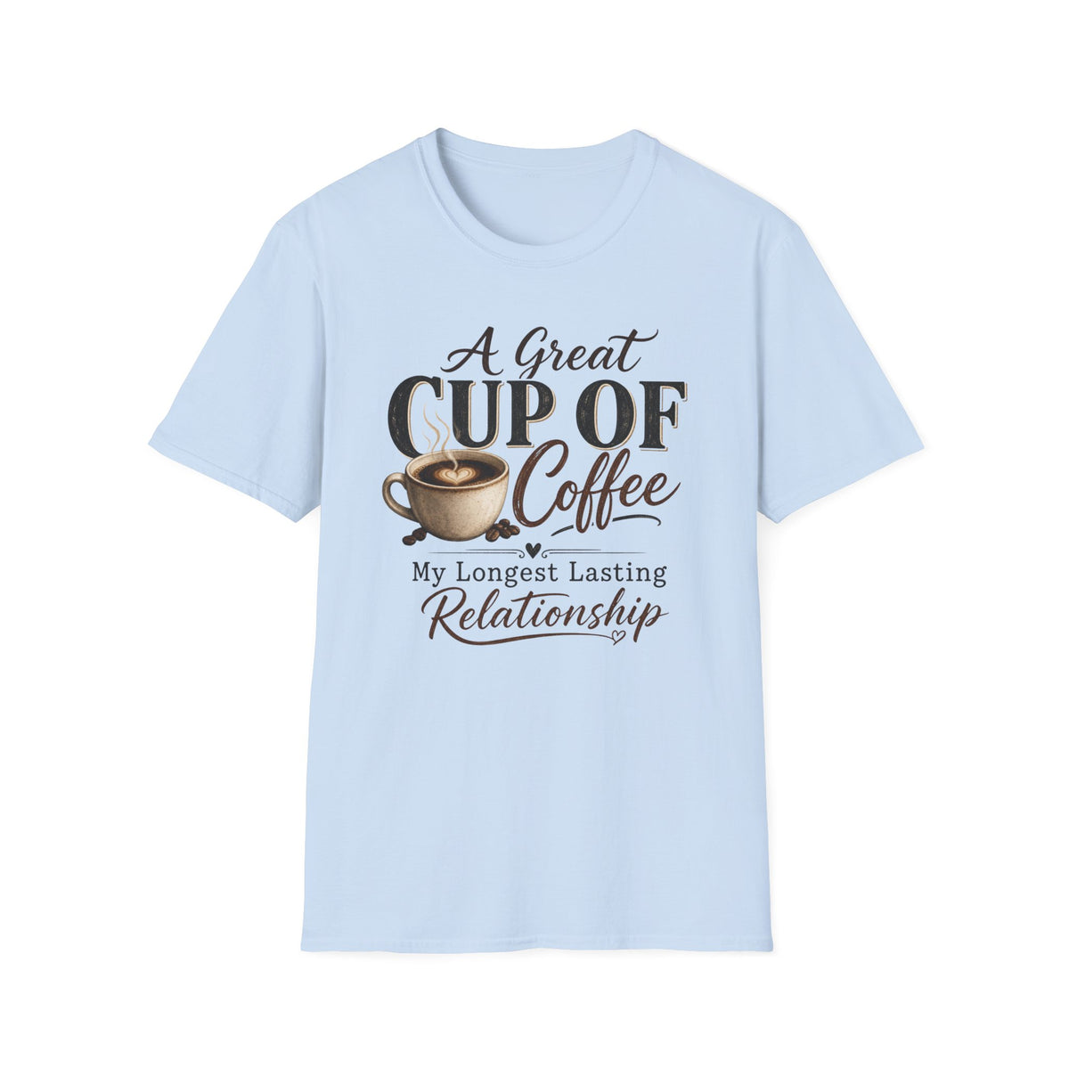 A Great Cup of Coffee T-Shirt