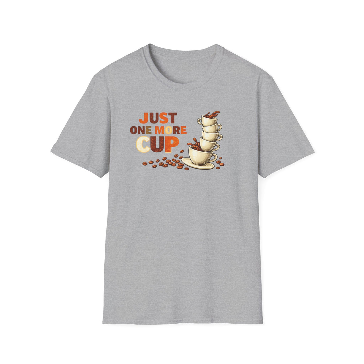 Just One More Cup T-Shirt