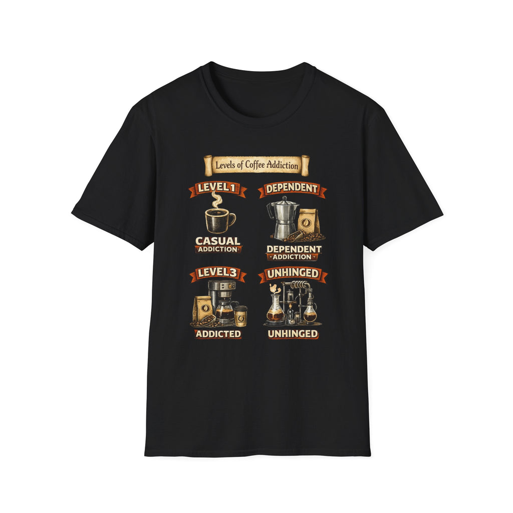 Levels of Coffee Addiction T-Shirt