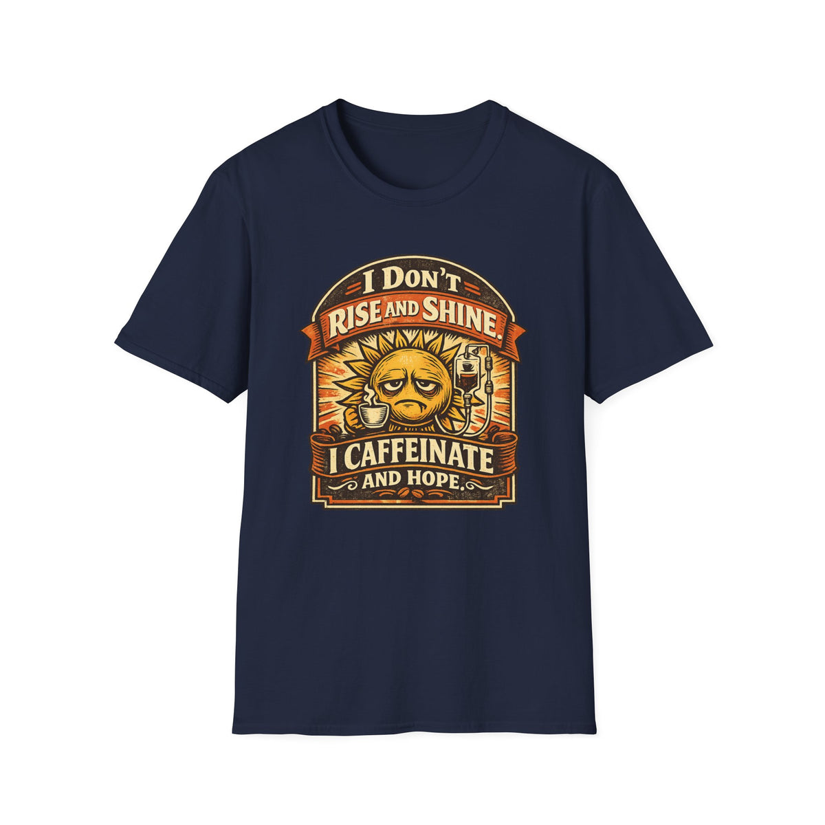 I Don't Rise and Shine T-Shirt