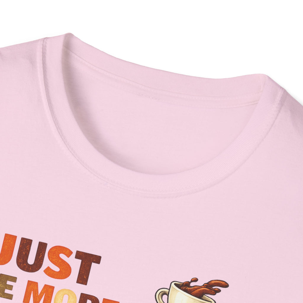 Just One More Cup T-Shirt