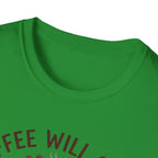 Coffee Will Save The World T-Shirt