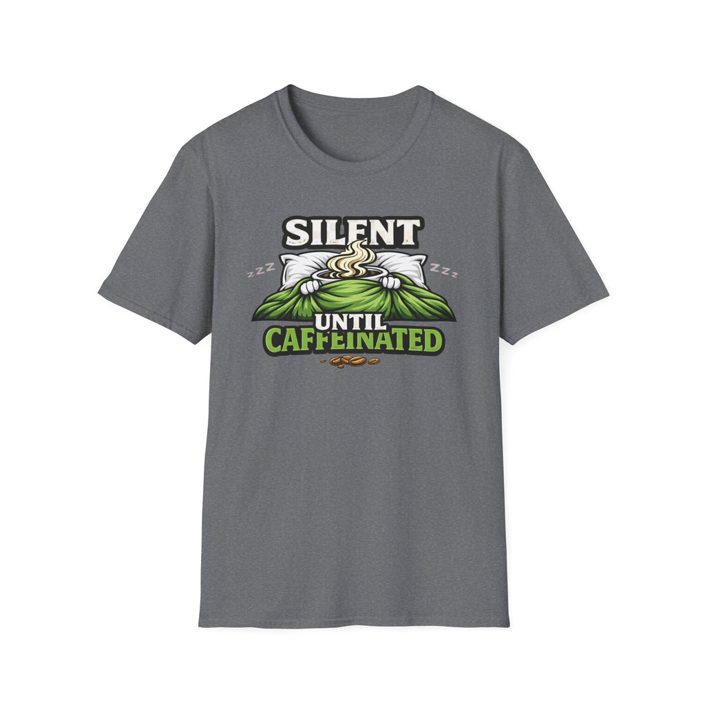 Silent Until Caffeinated T-Shirt