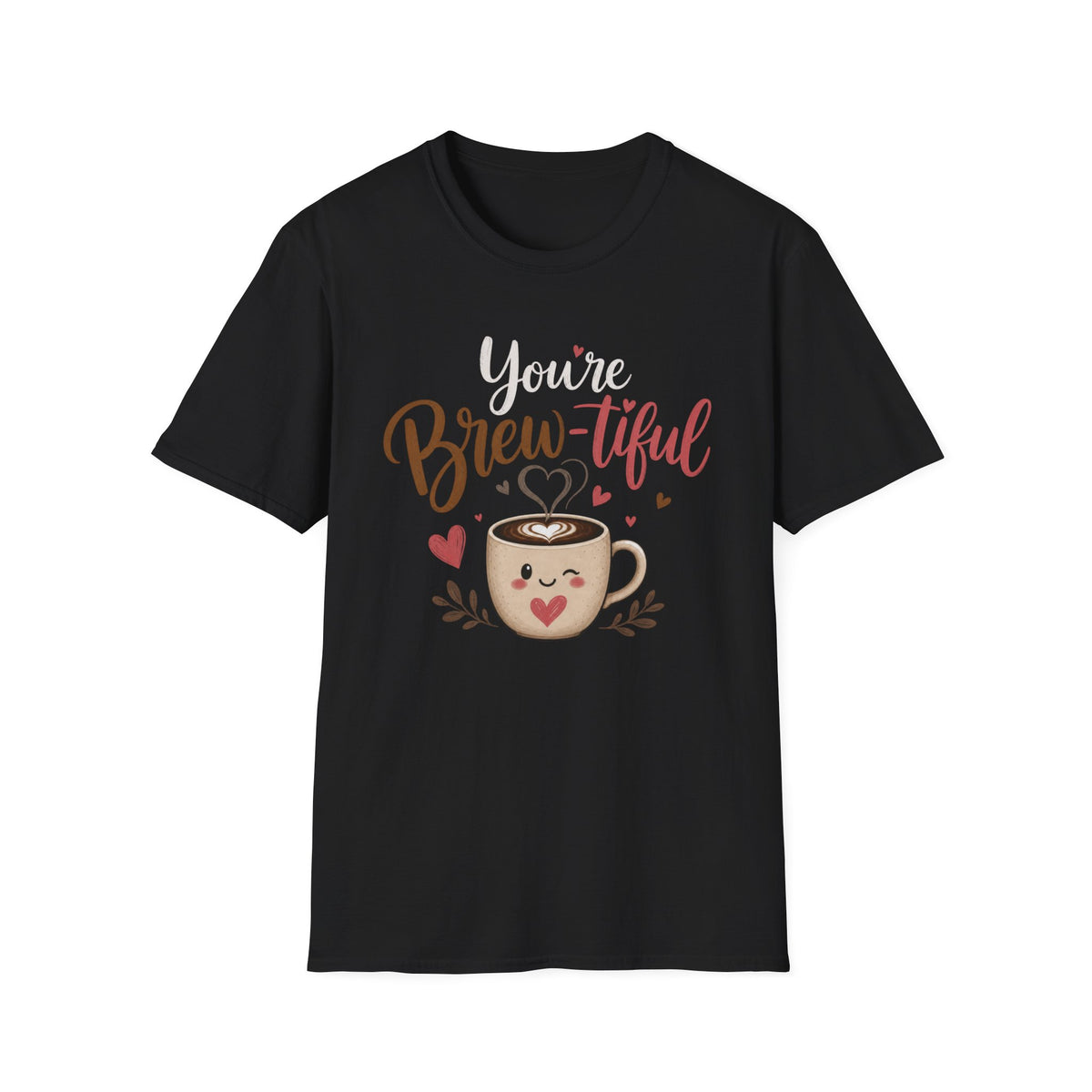 You're Brew-tiful T-Shirt