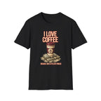 I Love Coffee T-Shirt