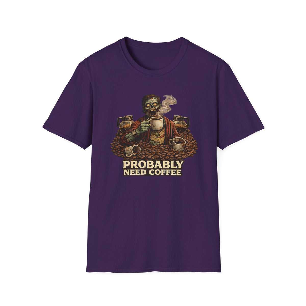 Probably Need Coffee Too T-Shirt