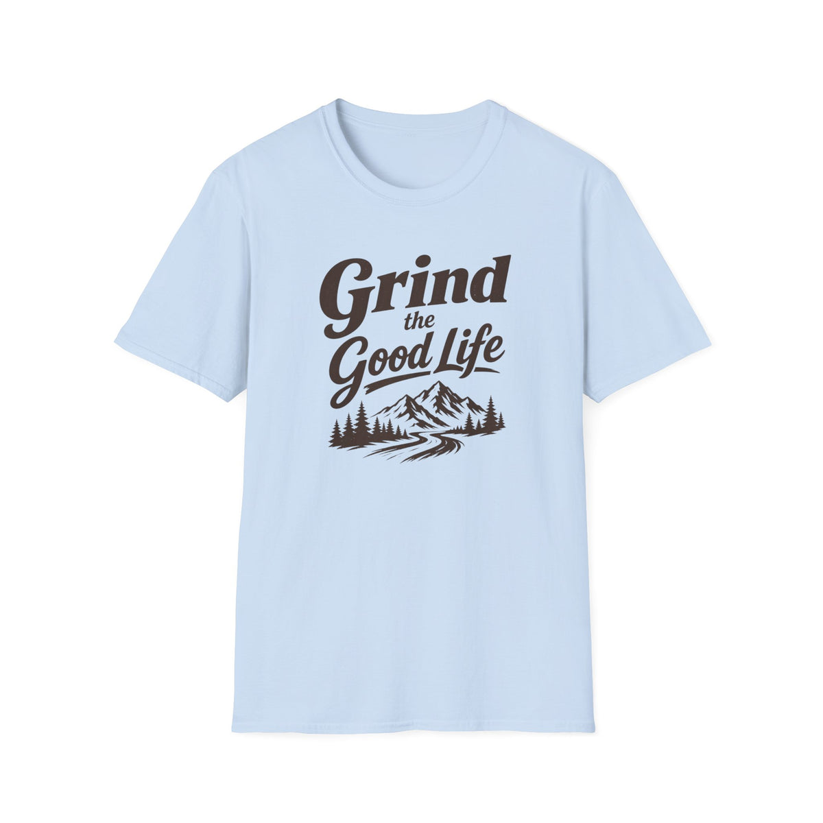 Grind the Good Life T-Shirt