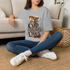 My Cup Runneth Over T-Shirt