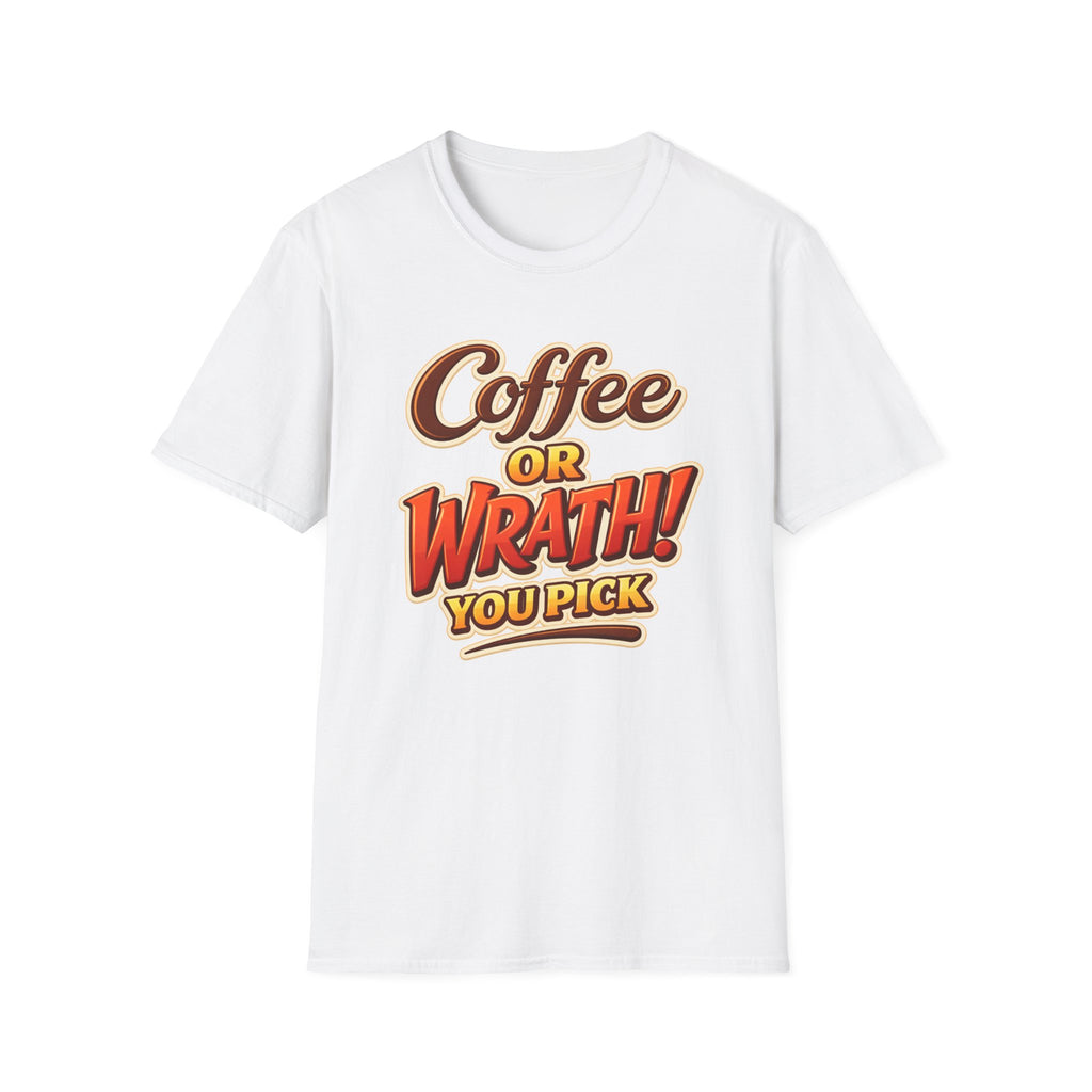 Coffee or Wrath T-Shirt