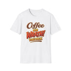 Coffee or Wrath T-Shirt