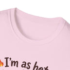 I'm as hot as my Coffee T-Shirt
