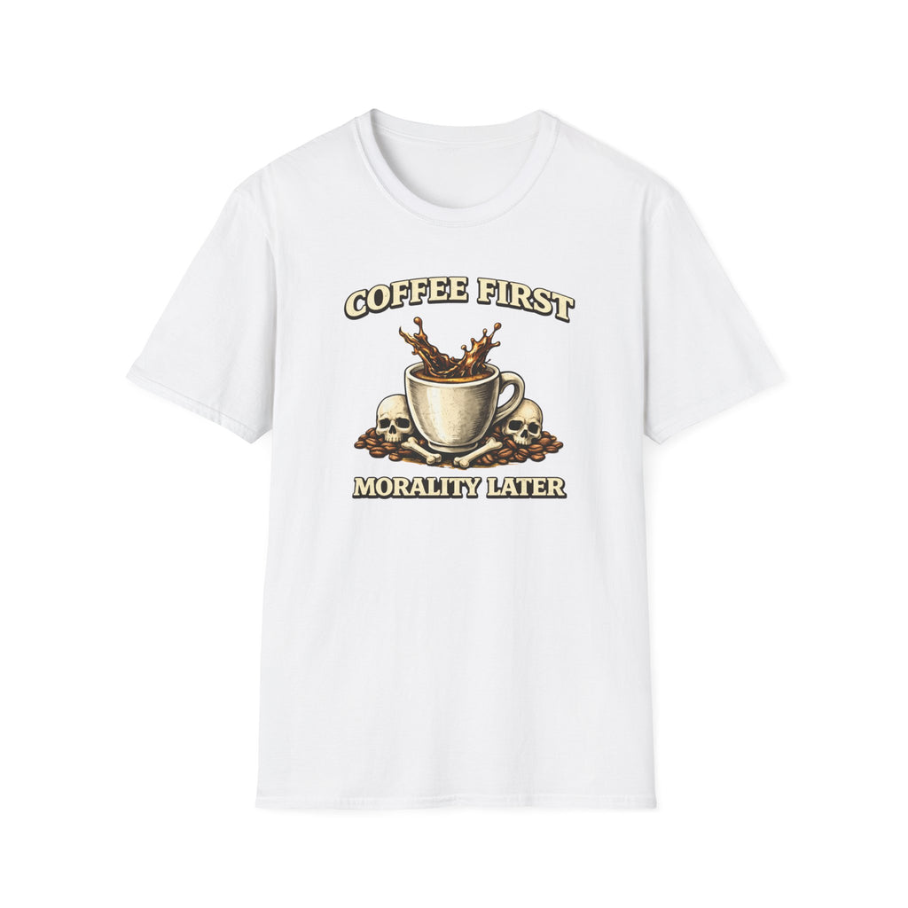 Coffee First Morality Later T-Shirt