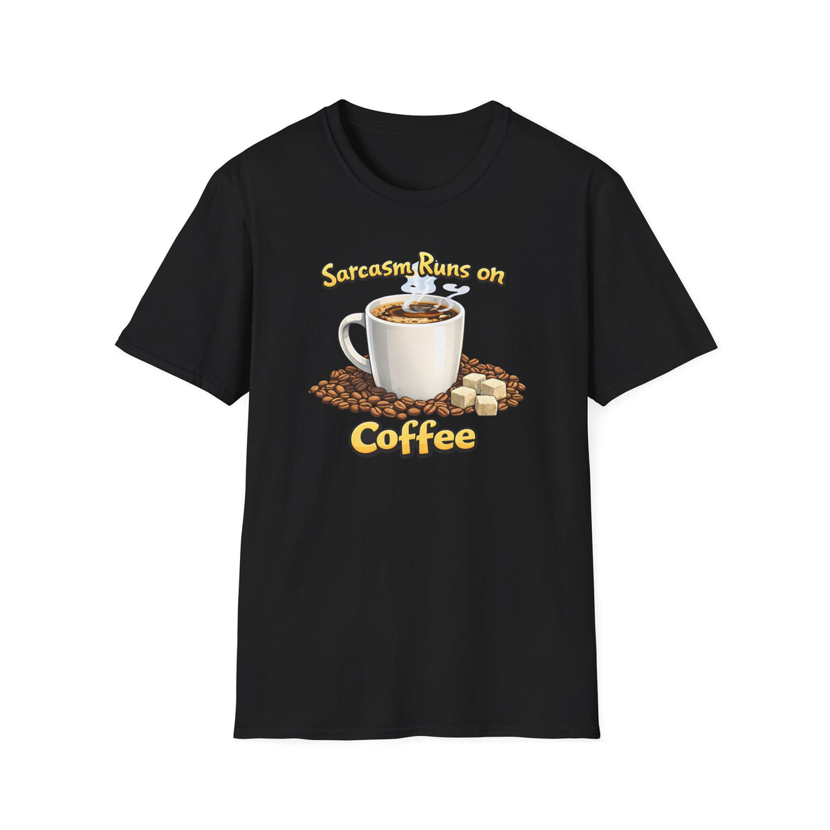 Sarcasm Runs on Coffee T-Shirt