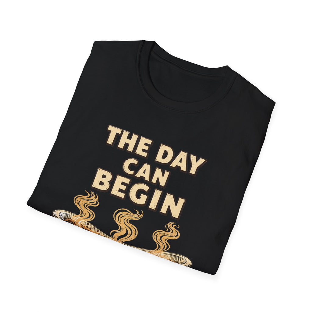 The Day Can Begin T-Shirt