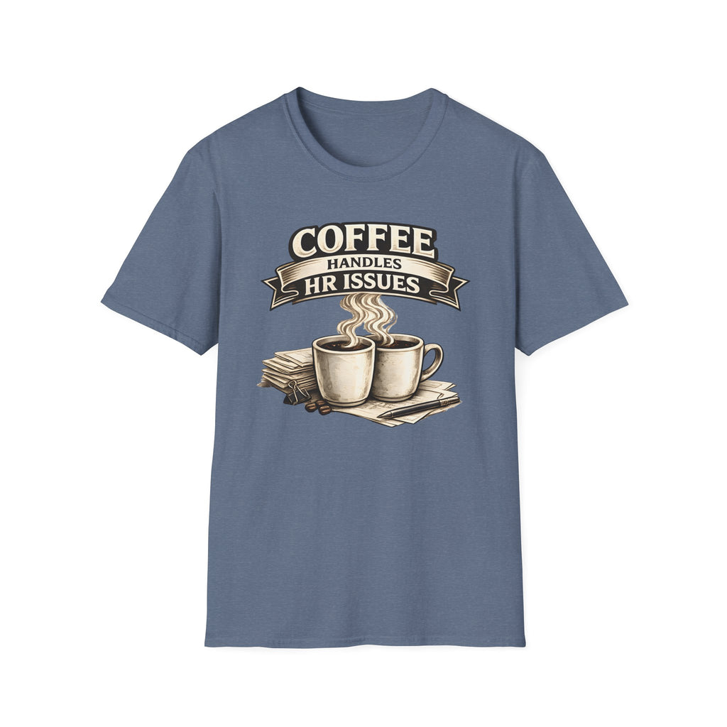 Coffee Handles HR Issues T-Shirt