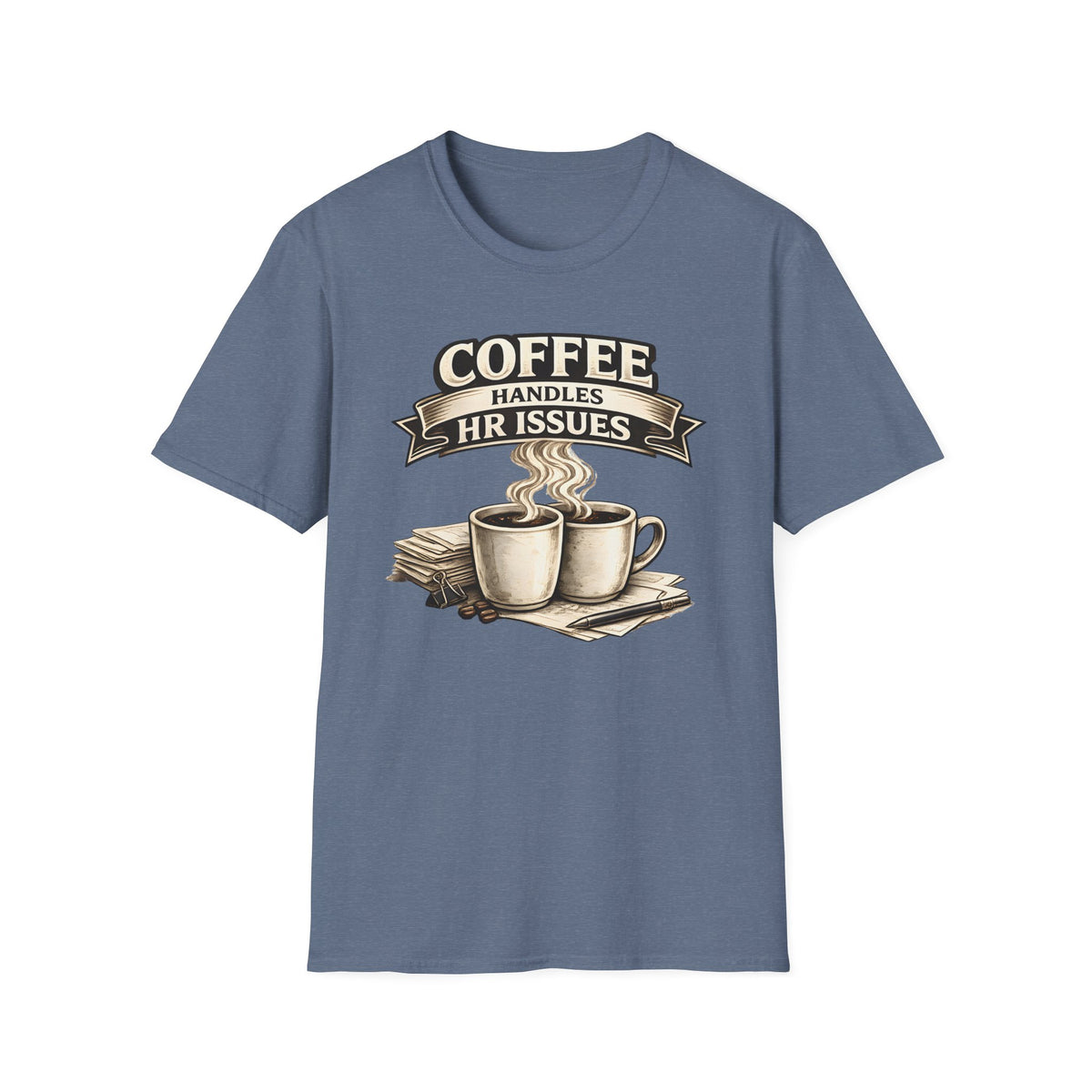 Coffee Handles HR Issues T-Shirt