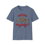 Sometimes I Love Coffee T-Shirt