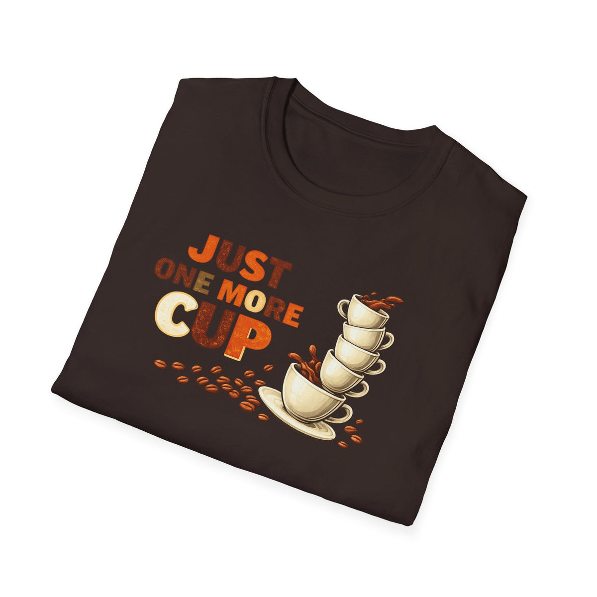 Just One More Cup T-Shirt
