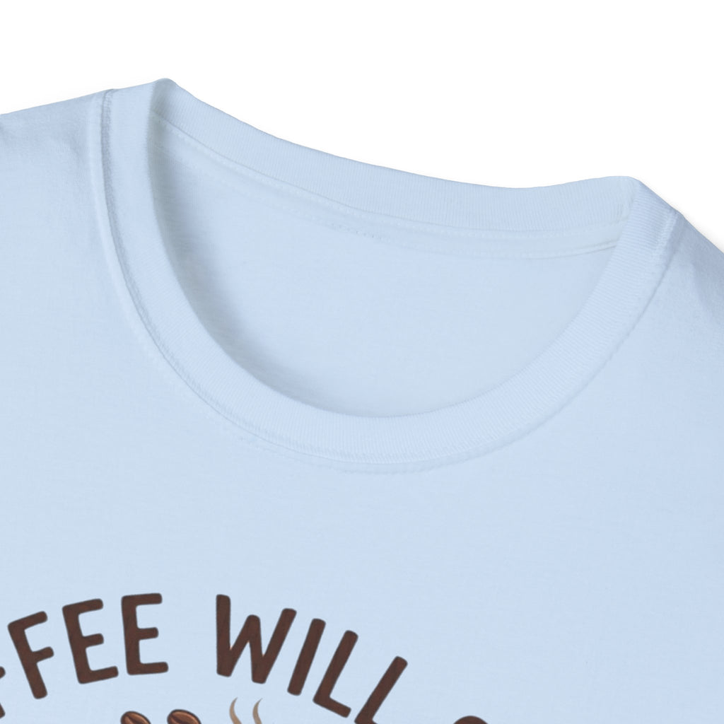 Coffee Will Save The World T-Shirt
