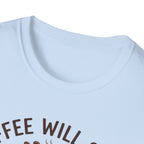 Coffee Will Save The World T-Shirt