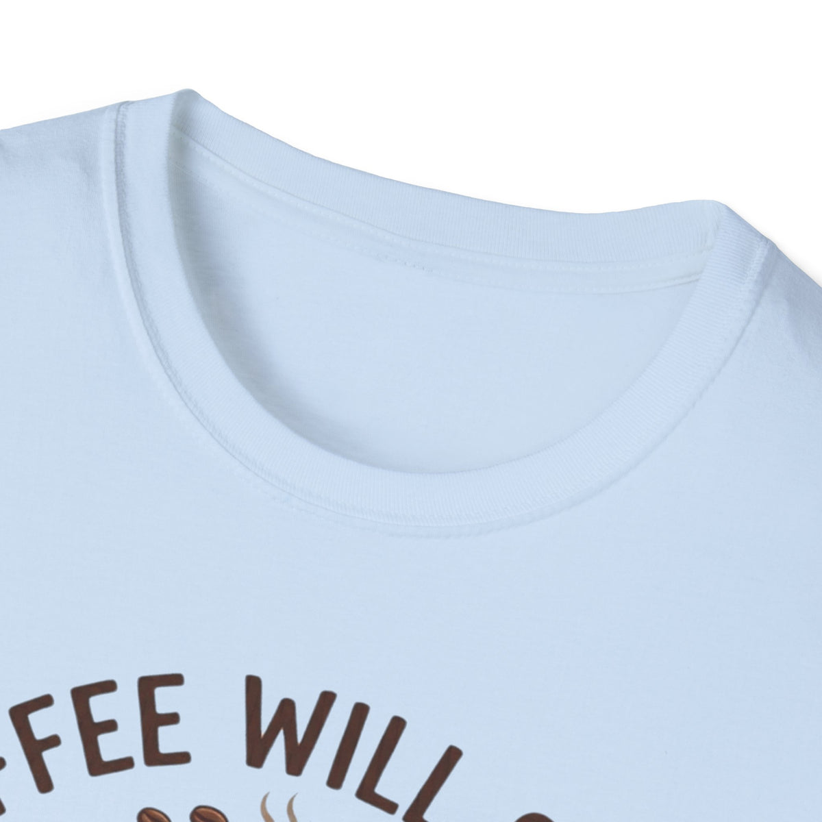 Coffee Will Save The World T-Shirt