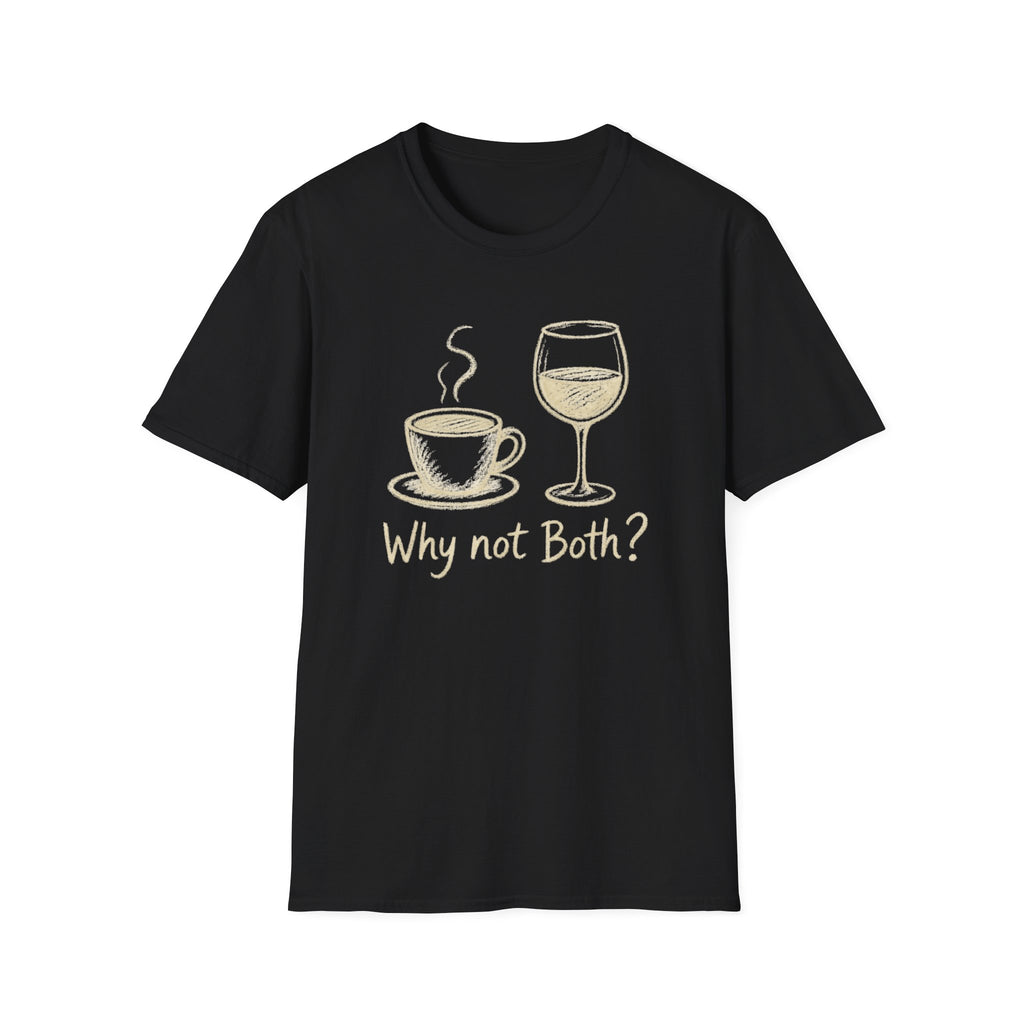 Why Not Both? T-Shirt