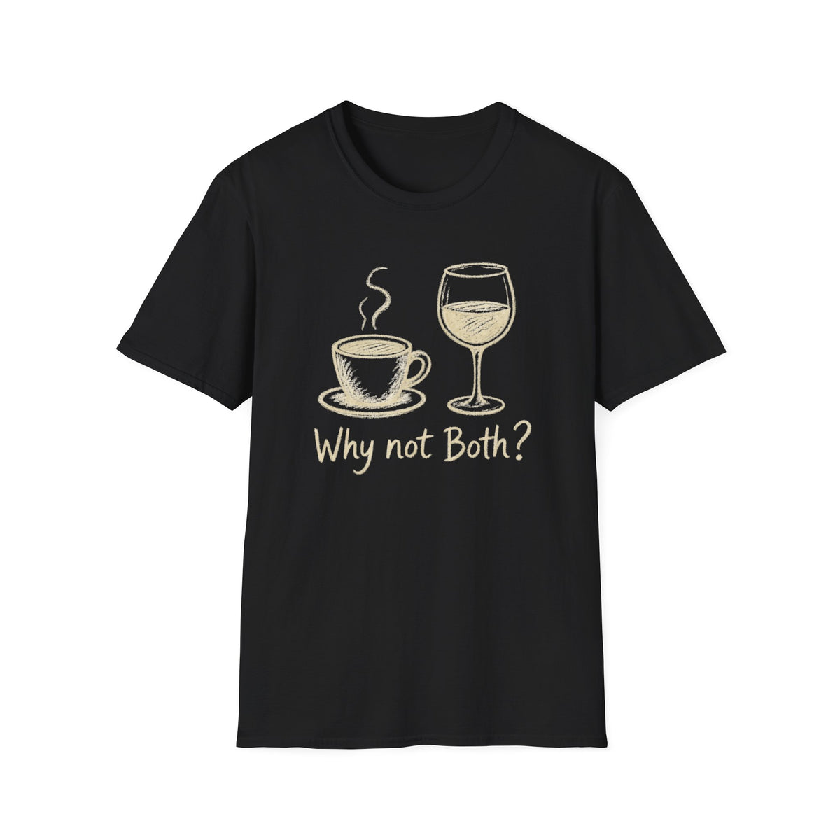 Why Not Both? T-Shirt