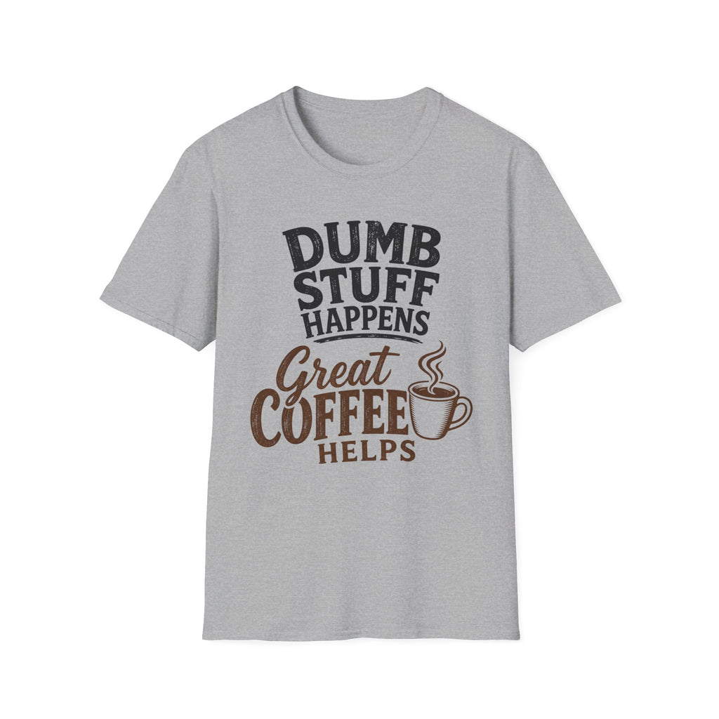Dumb Stuff Happens T-Shirt