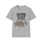 Dumb Stuff Happens T-Shirt