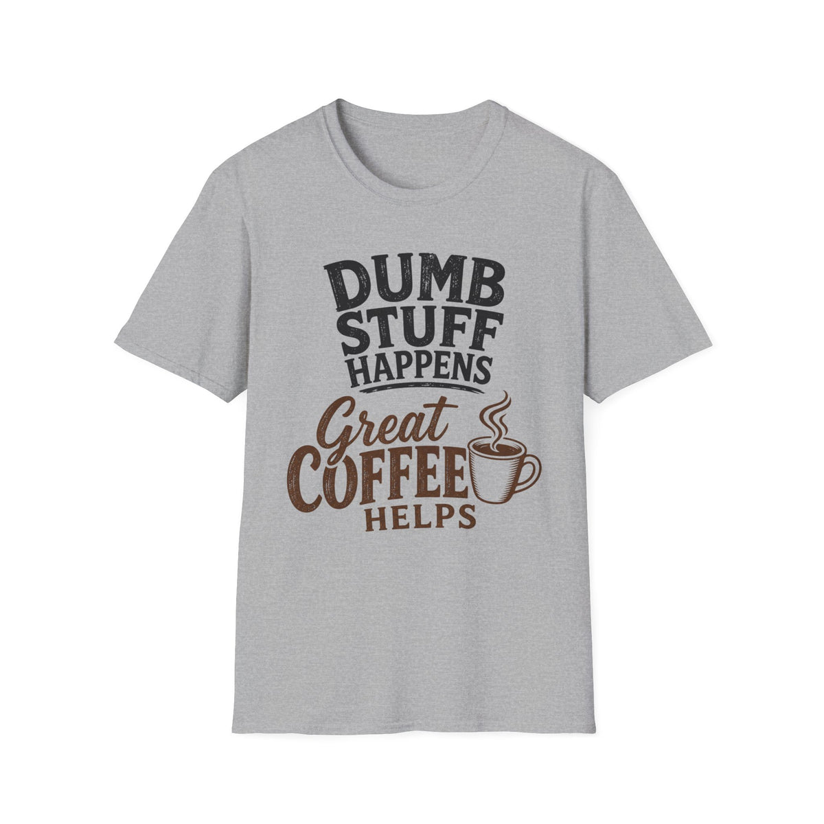 Dumb Stuff Happens T-Shirt