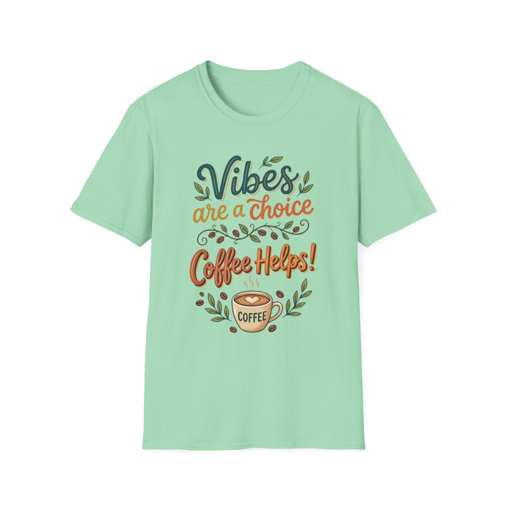 Vibes are a Choice T-Shirt