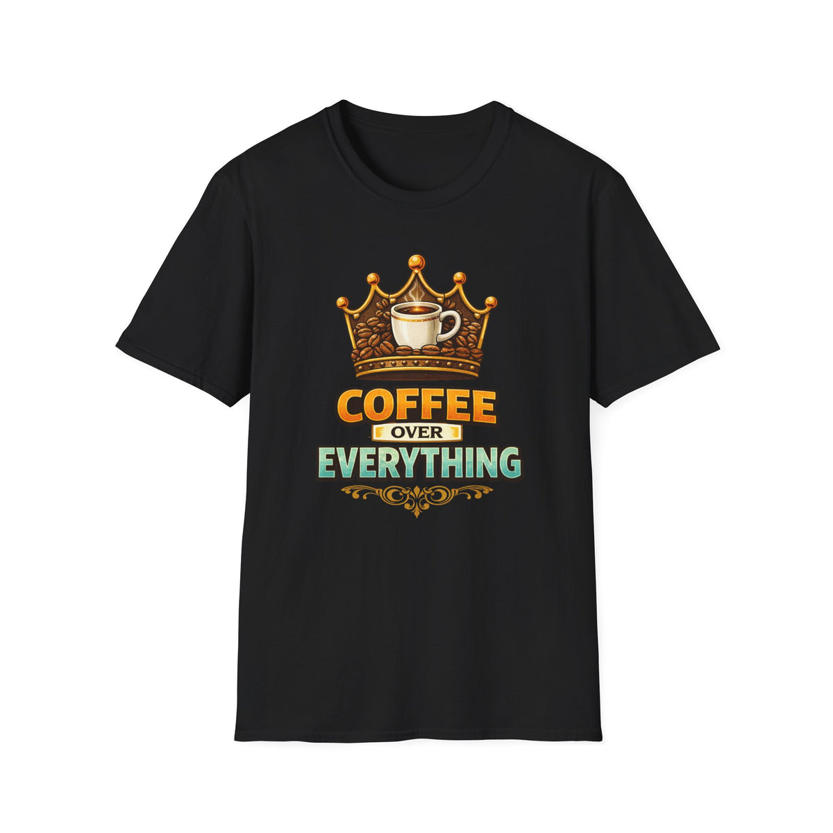 Coffee Over Everything T-Shirt