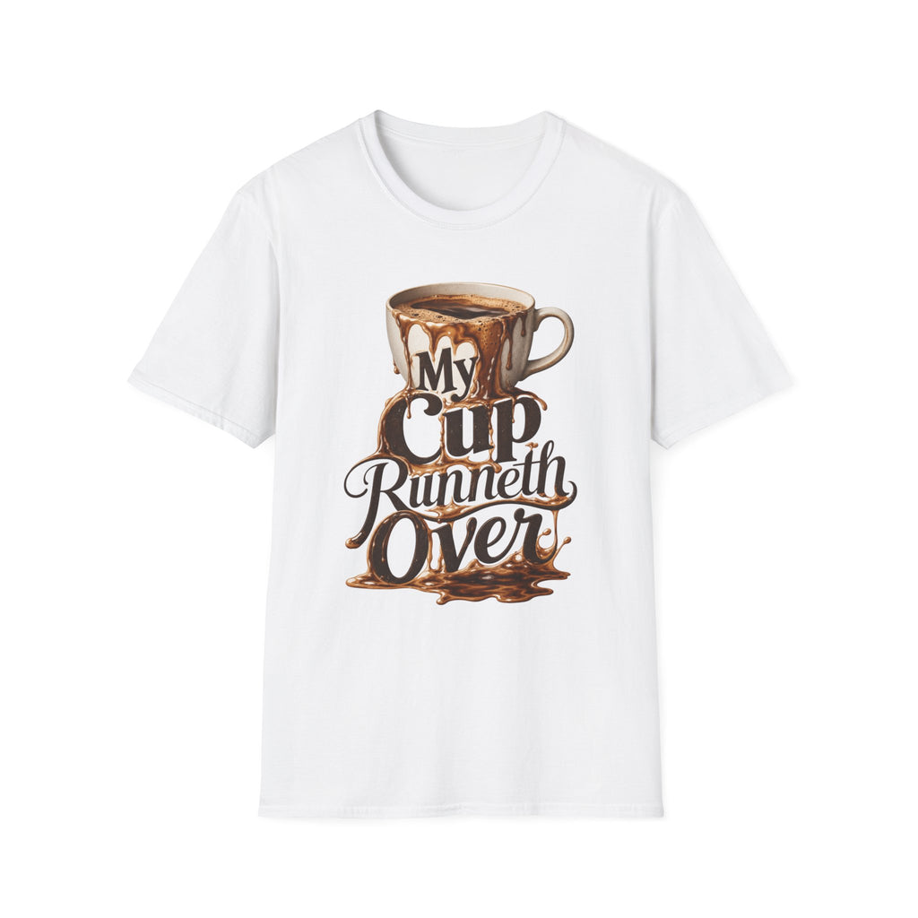 My Cup Runneth Over T-Shirt