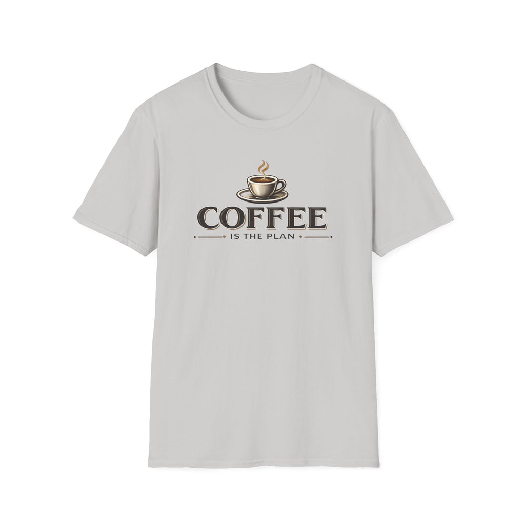 Coffee is the Plan T-Shirt