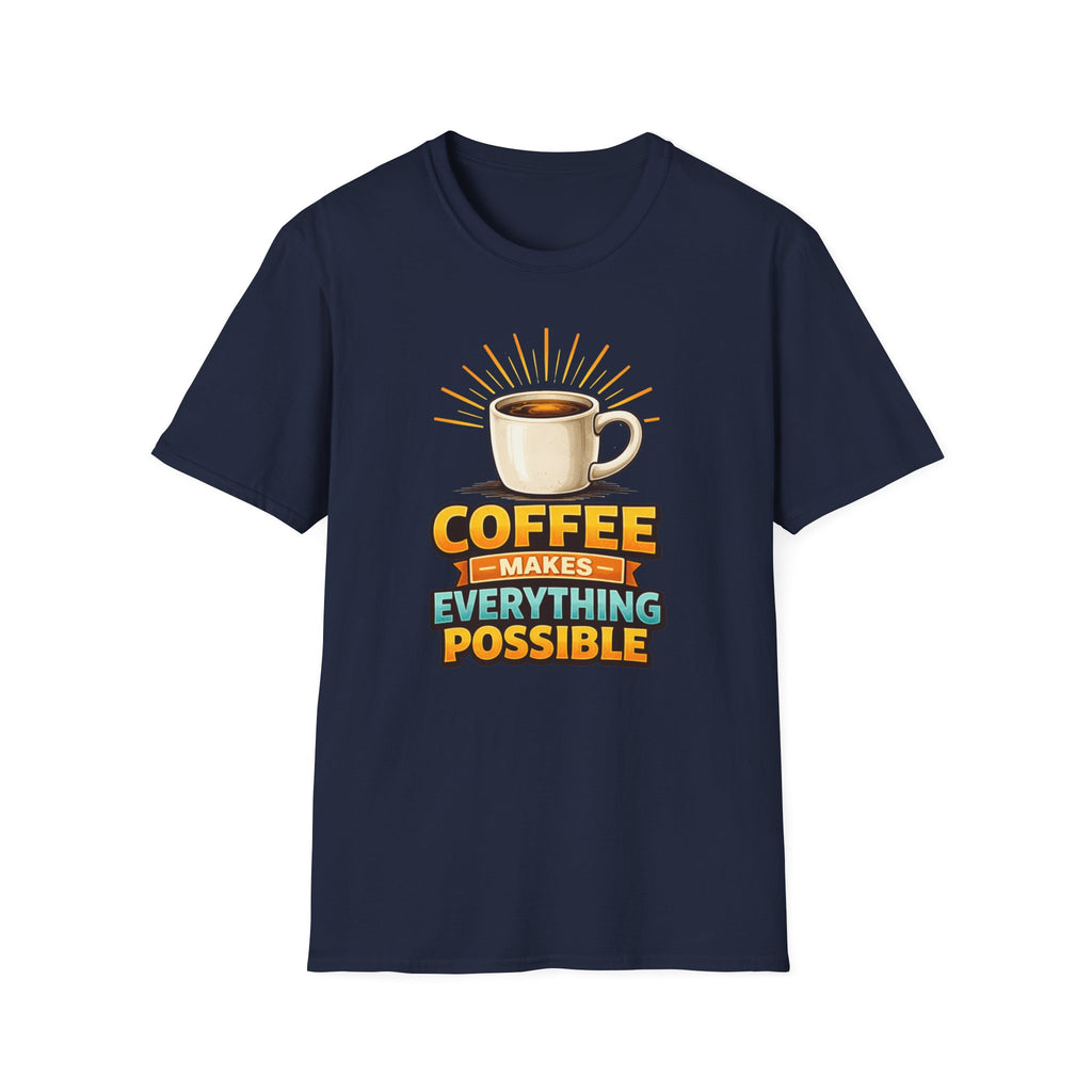 Coffee Makes Everything Possible T-Shirt