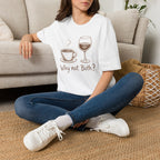 Why Not Both? T-Shirt