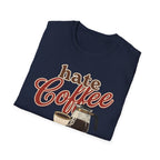 Hate Coffee T-Shirt