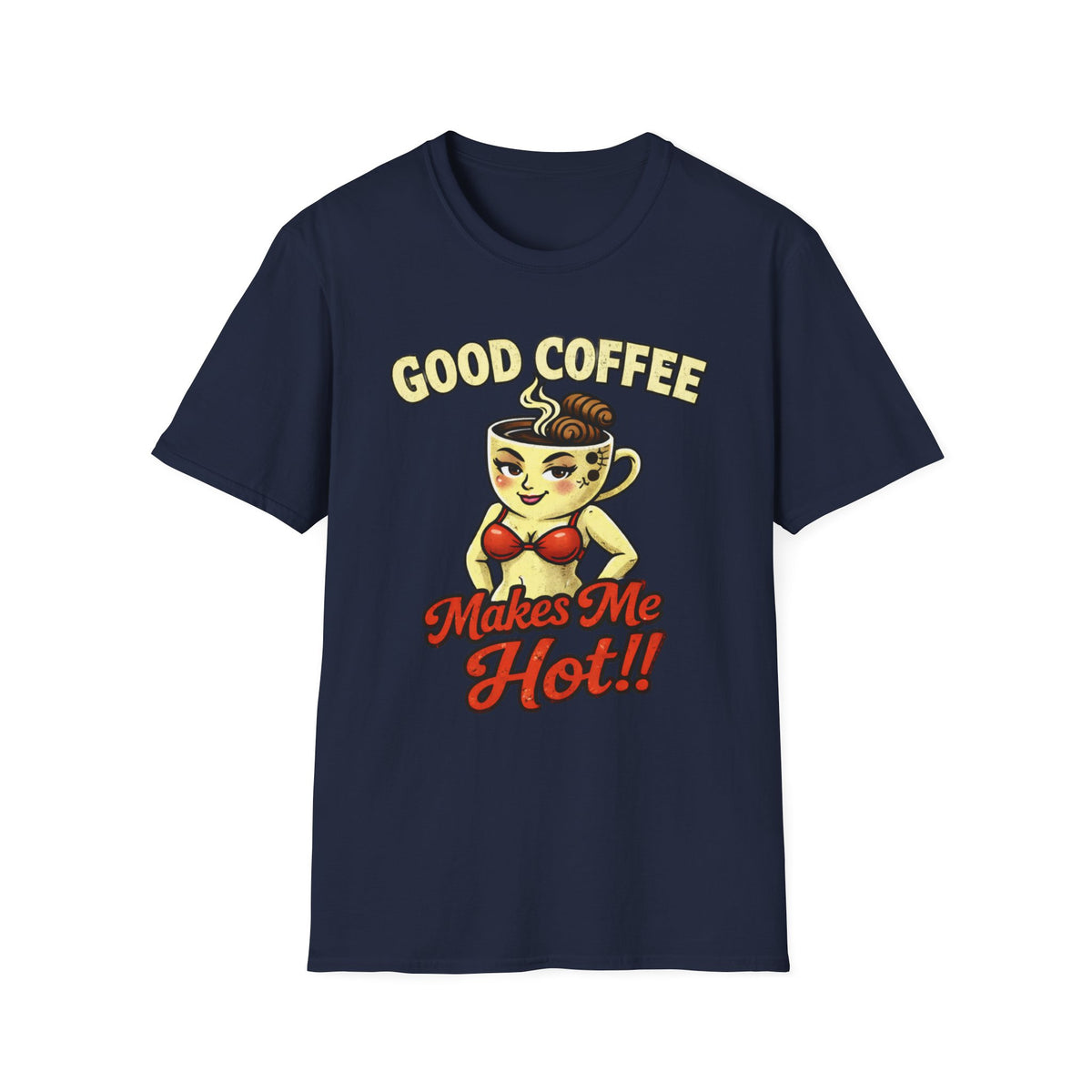 Good Coffee Makes Me Hot T-Shirt