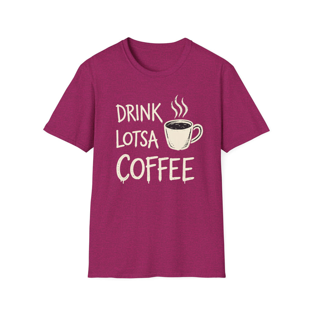 Drink Lotsa Coffee-Dark T-Shirt