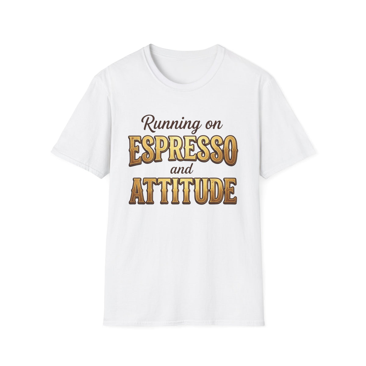 Running on Espresso and Attitude T-Shirt