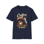 Adulting is Hard T-Shirt