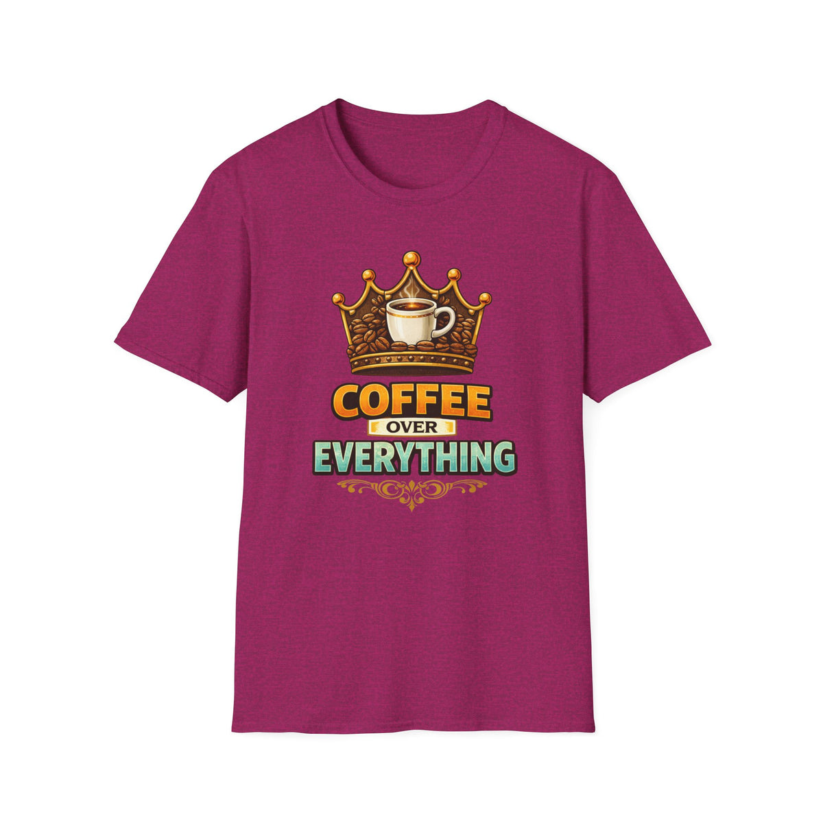 Coffee Over Everything T-Shirt