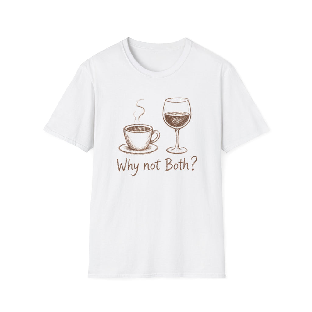 Why Not Both? T-Shirt