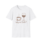 Why Not Both? T-Shirt